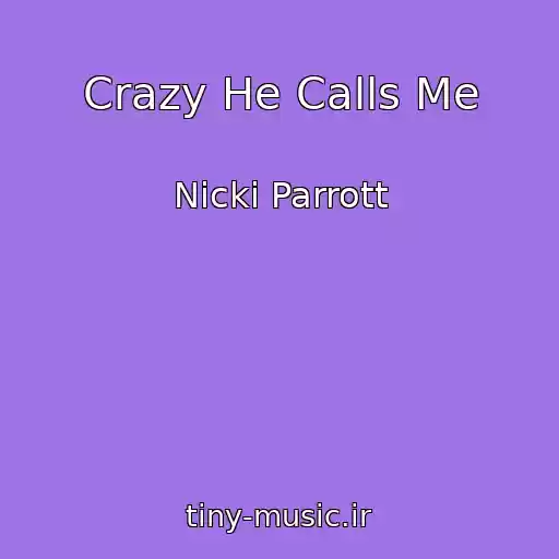 کاور آهنگ Crazy He Calls Me از Nicki Parrott