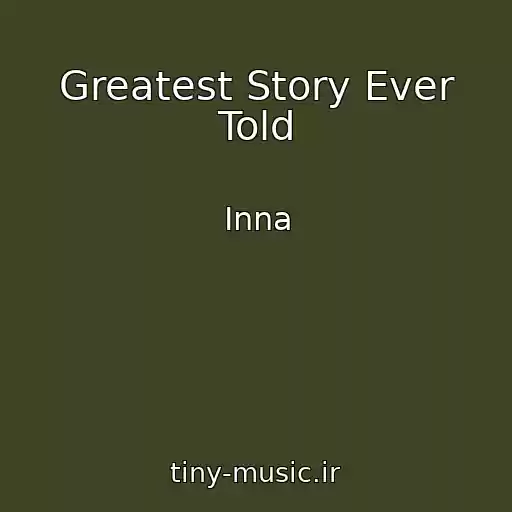 کاور آهنگ Greatest Story Ever Told از Inna