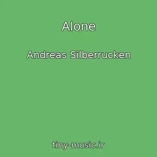 کاور آهنگ Alone از Andreas Silberrucken