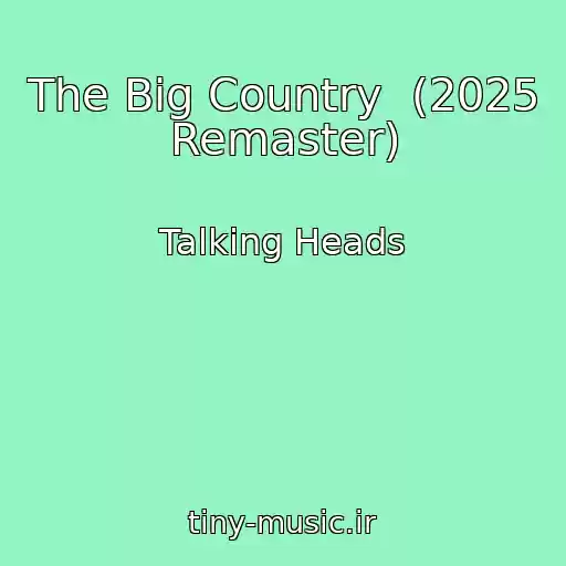 کاور آهنگ The Big Country  (2025 Remaster) از Talking Heads