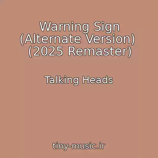 کاور آهنگ Warning Sign (Alternate Version)  (2025 Remaster) از Talking Heads