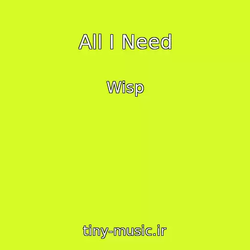 کاور آهنگ All I Need از Wisp