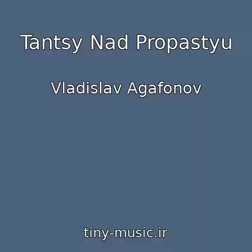 کاور آهنگ Tantsy Nad Propastyu از Vladislav Agafonov