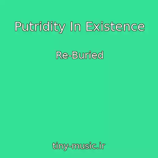 کاور آهنگ Putridity In Existence از Re-Buried