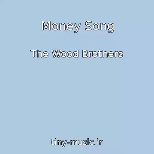کاور آهنگ Money Song از The Wood Brothers