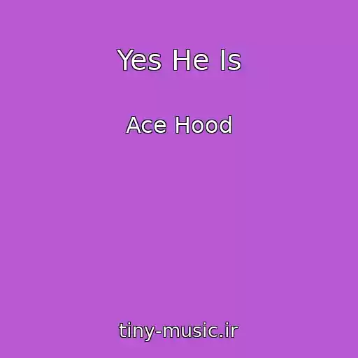 کاور آهنگ Yes He Is از Ace Hood