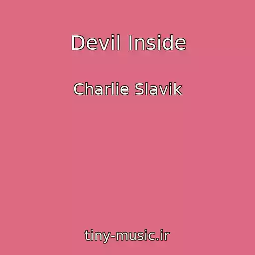 کاور آهنگ Devil Inside از Charlie Slavik