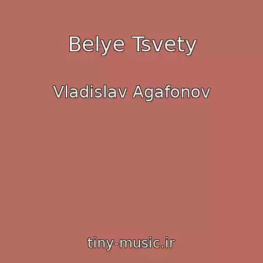 کاور آهنگ Belye Tsvety از Vladislav Agafonov
