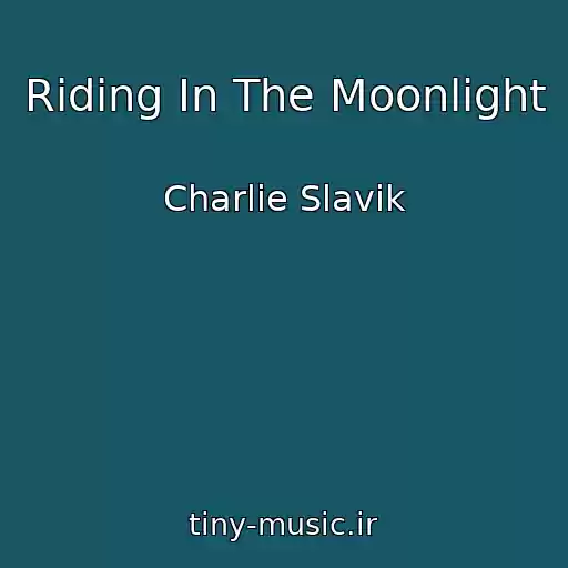 کاور آهنگ Riding In The Moonlight از Charlie Slavik