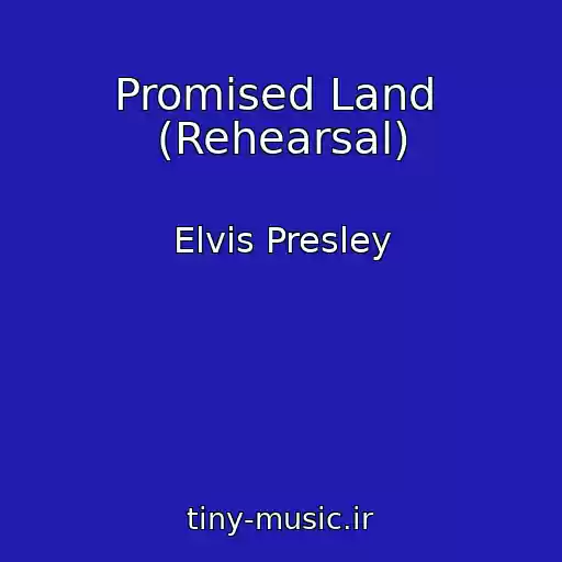 کاور آهنگ Promised Land  (Rehearsal) از Elvis Presley
