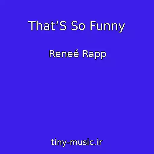 کاور آهنگ That’S So Funny از Reneé Rapp