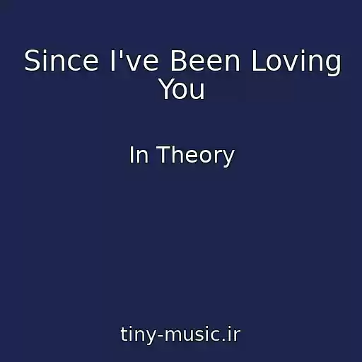 کاور آهنگ Since I've Been Loving You از In Theory