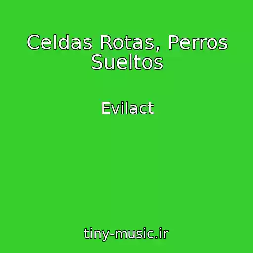 کاور آهنگ Celdas Rotas, Perros Sueltos از Evilact