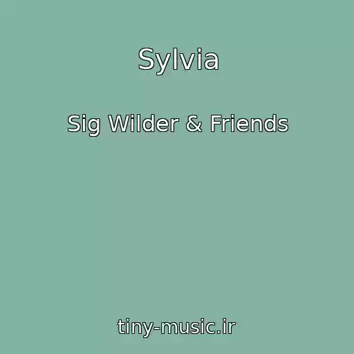 کاور آهنگ Sylvia از Sig Wilder & Friends