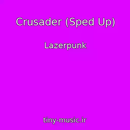 کاور آهنگ Crusader (Sped Up) از Lazerpunk