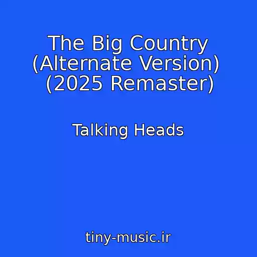 کاور آهنگ The Big Country (Alternate Version)  (2025 Remaster) از Talking Heads