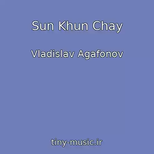 کاور آهنگ Sun Khun Chay از Vladislav Agafonov