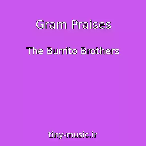 کاور آهنگ Gram Praises از The Burrito Brothers