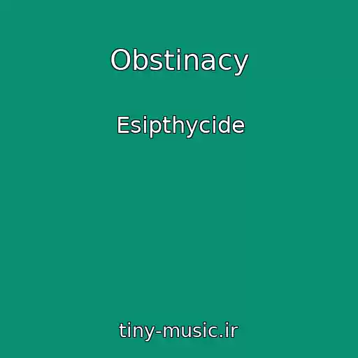 کاور آهنگ Obstinacy از Esipthycide