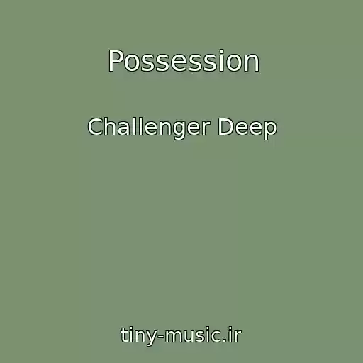 کاور آهنگ Possession از Challenger Deep