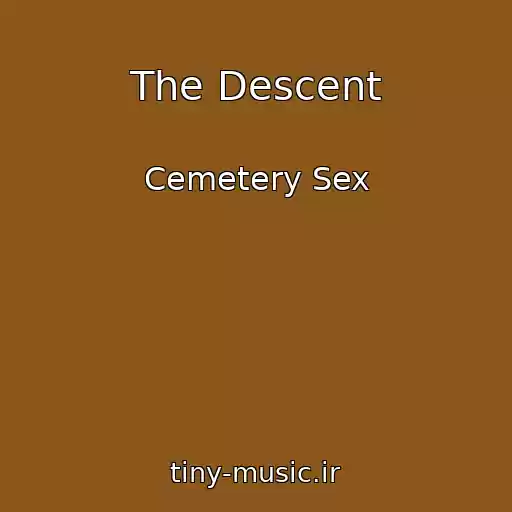 کاور آهنگ The Descent از Cemetery Sex