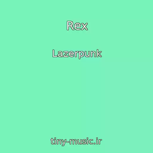 کاور آهنگ Rex از Lazerpunk