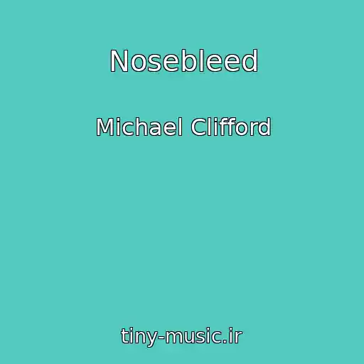 کاور آهنگ Nosebleed از Michael Clifford