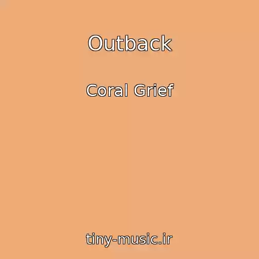 کاور آهنگ Outback از Coral Grief