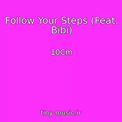 کاور آهنگ Follow Your Steps (Feat. Bibi) از 10Cm