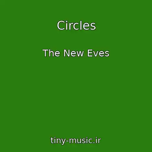 کاور آهنگ Circles از The New Eves