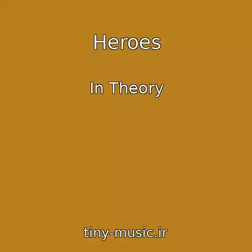 کاور آهنگ Heroes از In Theory