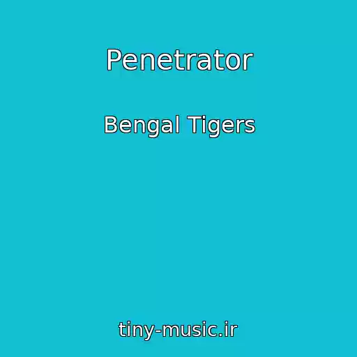 کاور آهنگ Penetrator از Bengal Tigers
