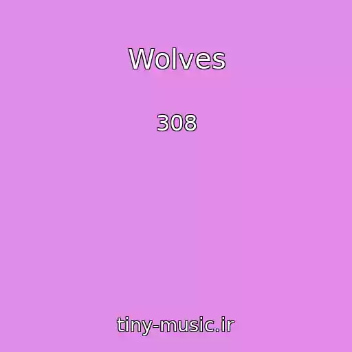 کاور آهنگ Wolves از 308