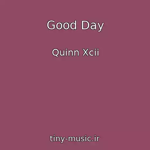 کاور آهنگ Good Day از Quinn Xcii