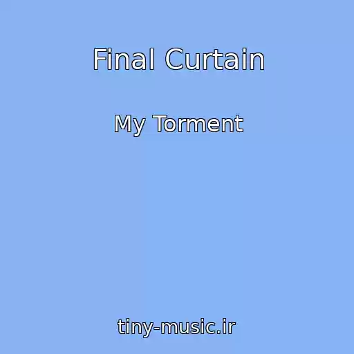 کاور آهنگ Final Curtain از My Torment