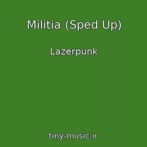 کاور آهنگ Militia (Sped Up) از Lazerpunk