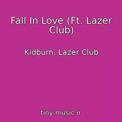کاور آهنگ Fall In Love (Ft. Lazer Club) از Kidburn, Lazer Club