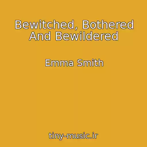 کاور آهنگ Bewitched, Bothered And Bewildered از Emma Smith