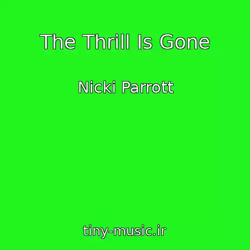 کاور آهنگ The Thrill Is Gone از Nicki Parrott
