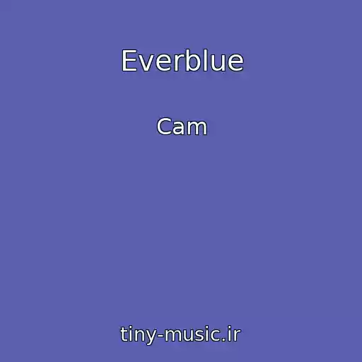 کاور آهنگ Everblue از Cam