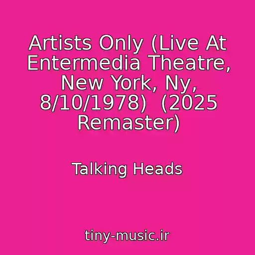 کاور آهنگ Artists Only (Live At Entermedia Theatre, New York, Ny, 8/10/1978)  (2025 Remaster) از Talking Heads