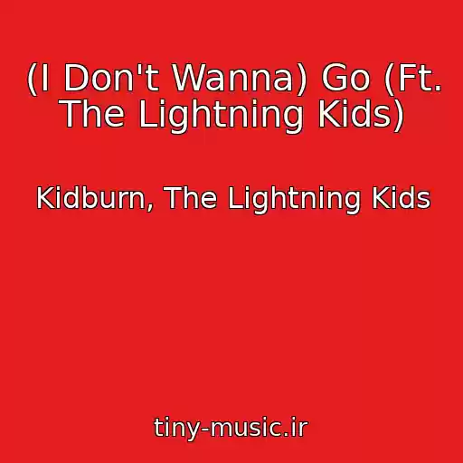 کاور آهنگ (I Don't Wanna) Go (Ft. The Lightning Kids) از Kidburn, The Lightning Kids