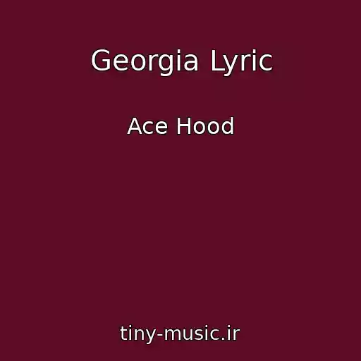 کاور آهنگ Georgia Lyric از Ace Hood