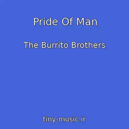 کاور آهنگ Pride Of Man از The Burrito Brothers