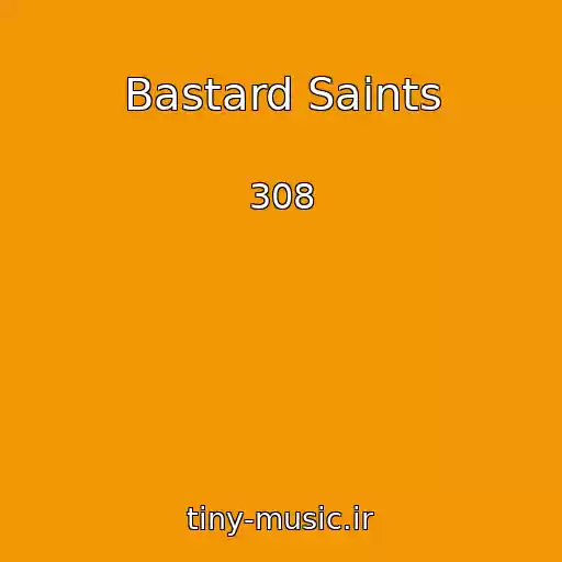 کاور آهنگ Bastard Saints از 308