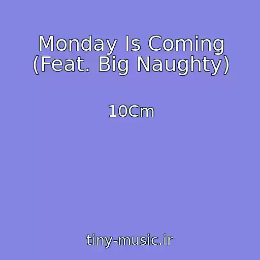 کاور آهنگ Monday Is Coming (Feat. Big Naughty) از 10Cm