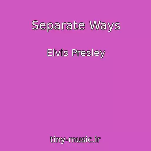 کاور آهنگ Separate Ways از Elvis Presley