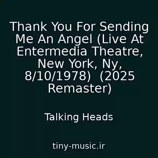 کاور آهنگ Thank You For Sending Me An Angel (Live At Entermedia Theatre, New York, Ny, 8/10/1978)  (2025 Remaster) از Talking Heads