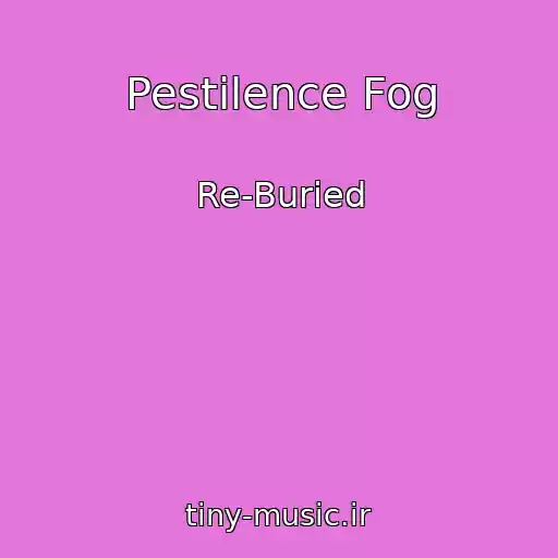 کاور آهنگ Pestilence Fog از Re-Buried