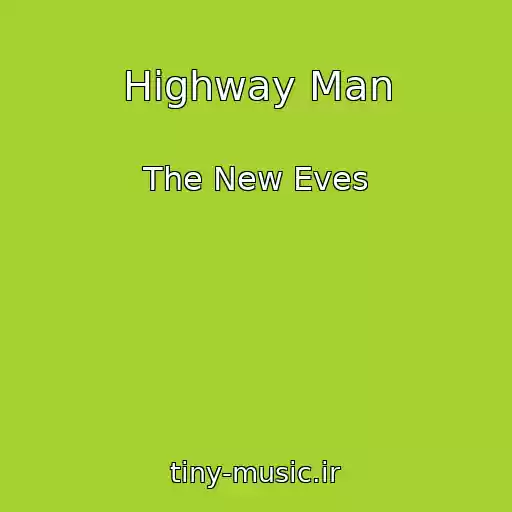 کاور آهنگ Highway Man از The New Eves